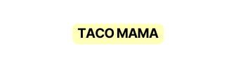 TACO MAMA